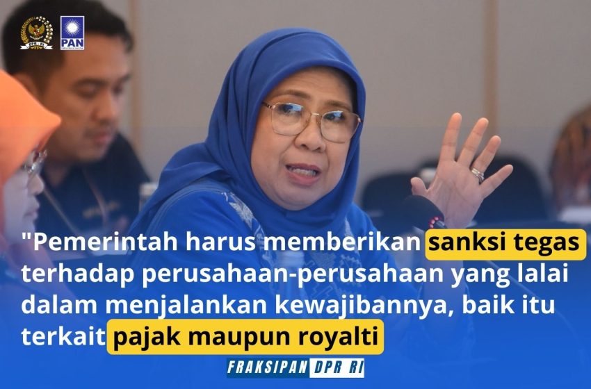  Andi Yuliani Paris: Pemerintah Harus Sanksi Perusahaan yang Hindari Pajak dan Royalti