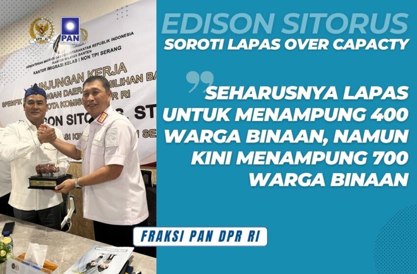  Tinjau Pelayanan Imigrasi dan Lapas di Serang, Edison Sitorus  : Over capacity