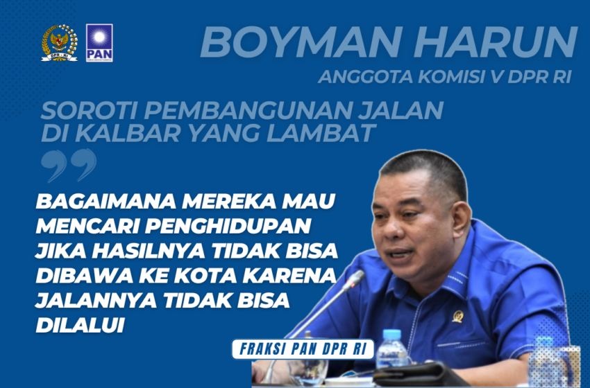  Boyman Harun Desak Penyelesaian Jalan Nasional Ketapang yang Tertunda 10 Tahun