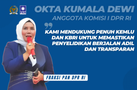 Okta Kumala Dewi Anggota Komisi I DPR RI Fraksi PAN Desak Investigasi Transparan atas Insiden Penembakan WNI di Malaysia