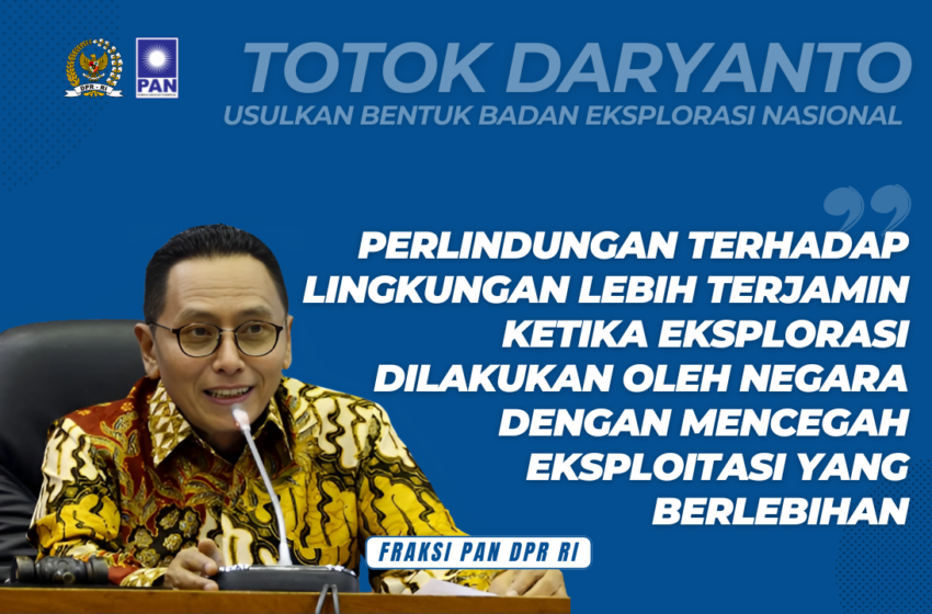  Totok Daryanto : Perlu Pembentukan Badan Eksplorasi Nasional untuk Kelola Tambang Secara Mandiri