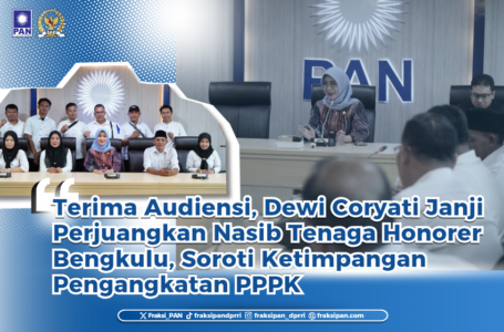 Terima Audiensi, Dewi Coryati Janji Perjuangkan Nasib Tenaga Honorer Bengkulu, Soroti Ketimpangan Pengangkatan PPPK