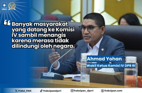 Ahmad Yohan Desak Kemenhut Selesaikan Masalah Rakyat Kecil dan Transparansi Perizinan Pemanfaatan Hutan