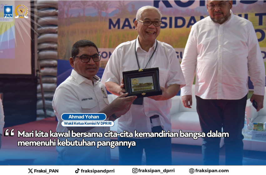 Ahmad Yohan Tegaskan Komitmen Komisi IV DPR RI Dukung Swasembada Pangan Nasional